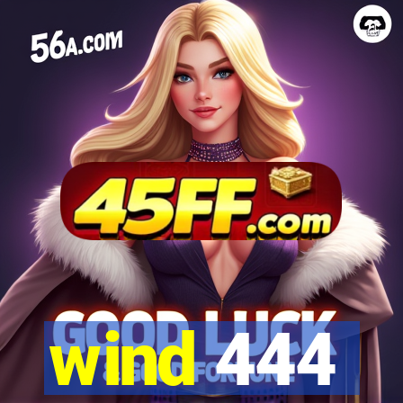 wind 444